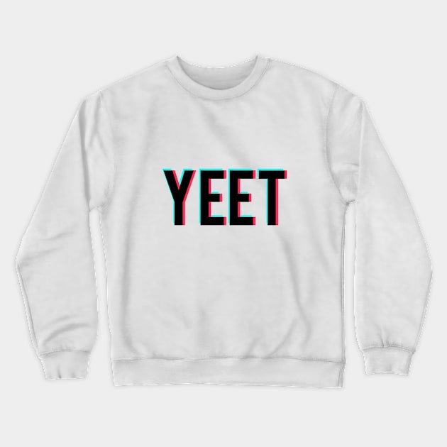 TikTok Yeet Crewneck Sweatshirt by stickisticki